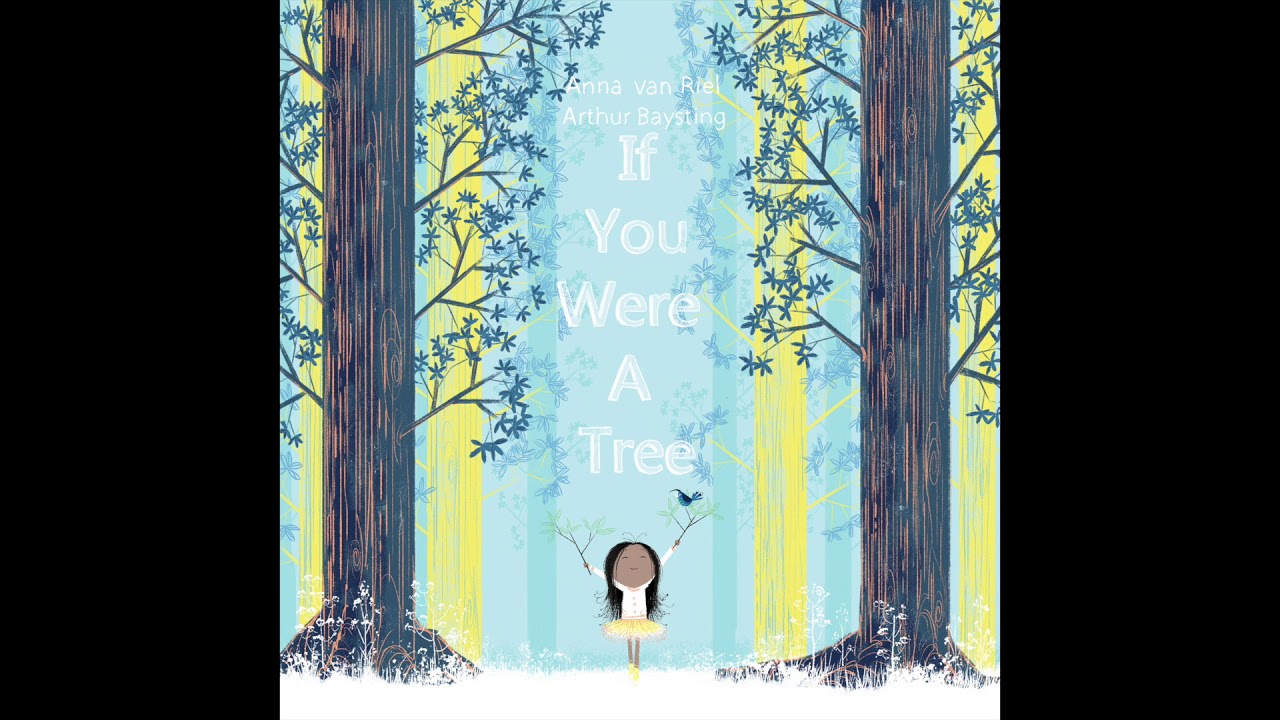 If You Were A Tree- Anna van Riel & Arthur Baysting