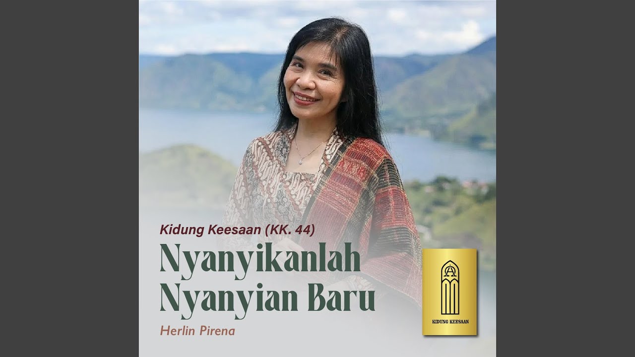 Nyanyikanlah Nyanyian Baru (Kidung Keesaan (Kk. 44))