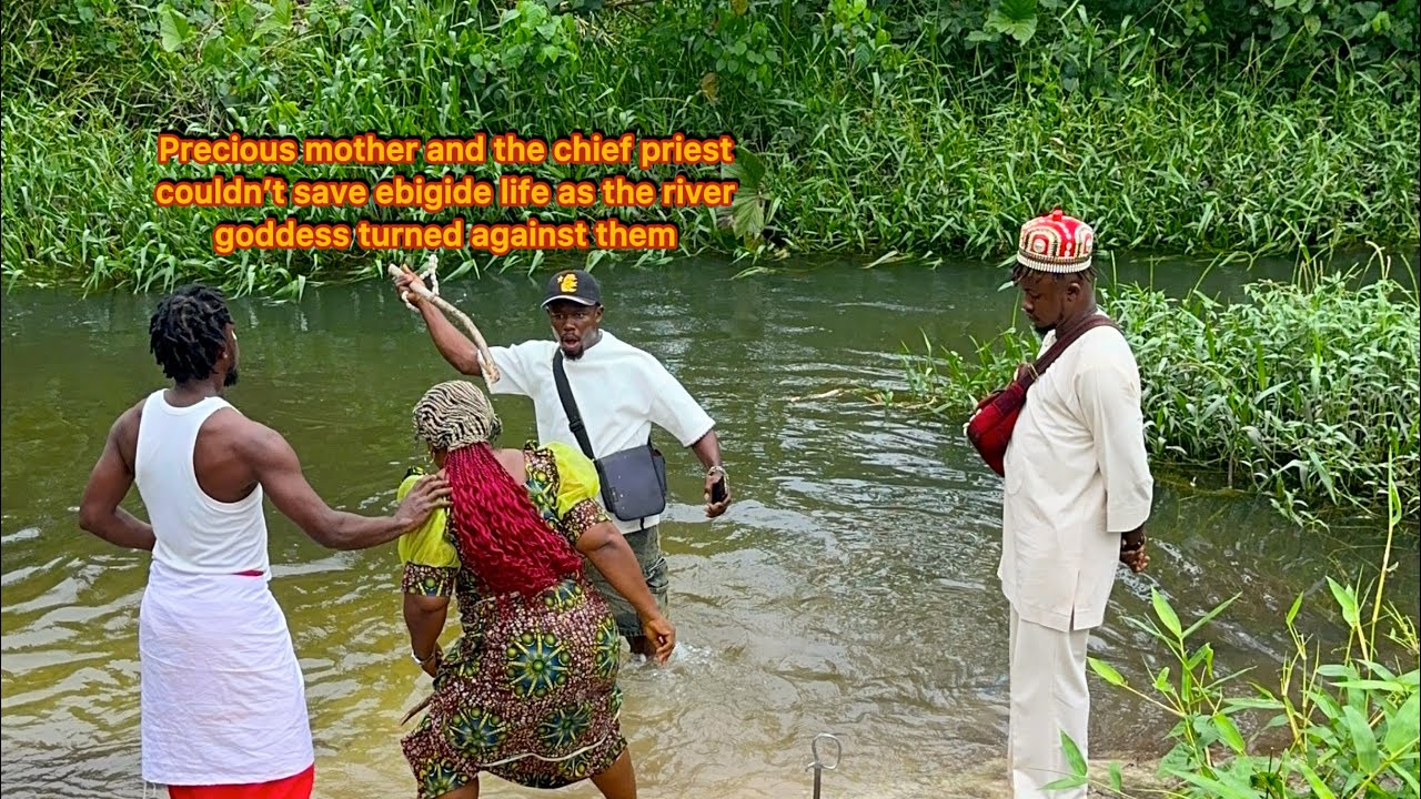 Precious mother and the chief priest couldn’t save ebigide life as the river goddess turned against