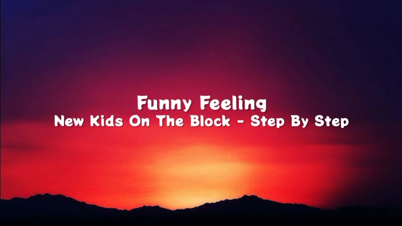 Funny Feeling - New Kids On The Block (Lyrics)