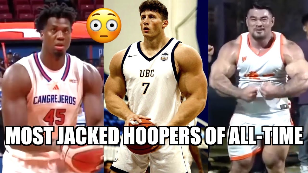 THE MOST JACKED HOOPERS OF ALL-TIME!