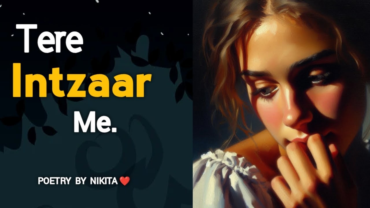 Tere intzaar Me !❤☺ | One Sided Love Poetry In Hindi | Love Poem | Love Status | Poetry By Nikita
