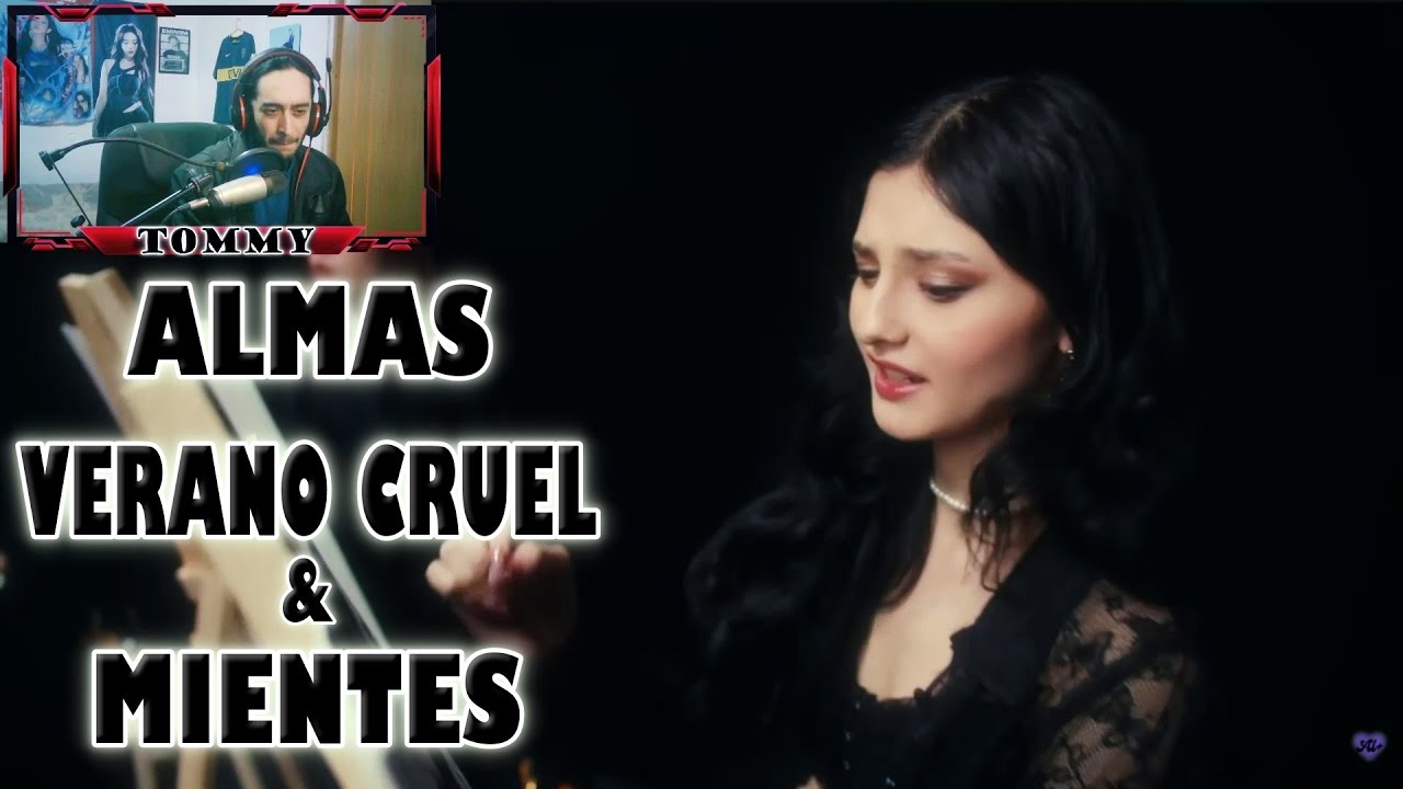 [REACCION] ALMAS - Verano Cruel & Mientes [Official Video]