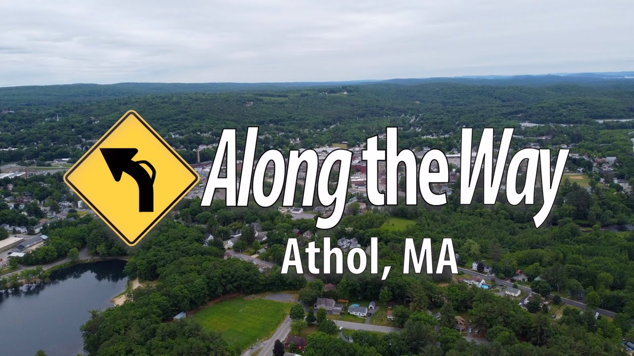 Along the Way: Ep 2 Athol, MA