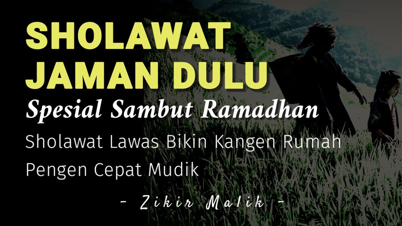 Sholawat Jaman Dulu Menjelang Ramadhan, Rasanya Pengen Nangis Ingat Suasana di Kampung - Zikir Malik