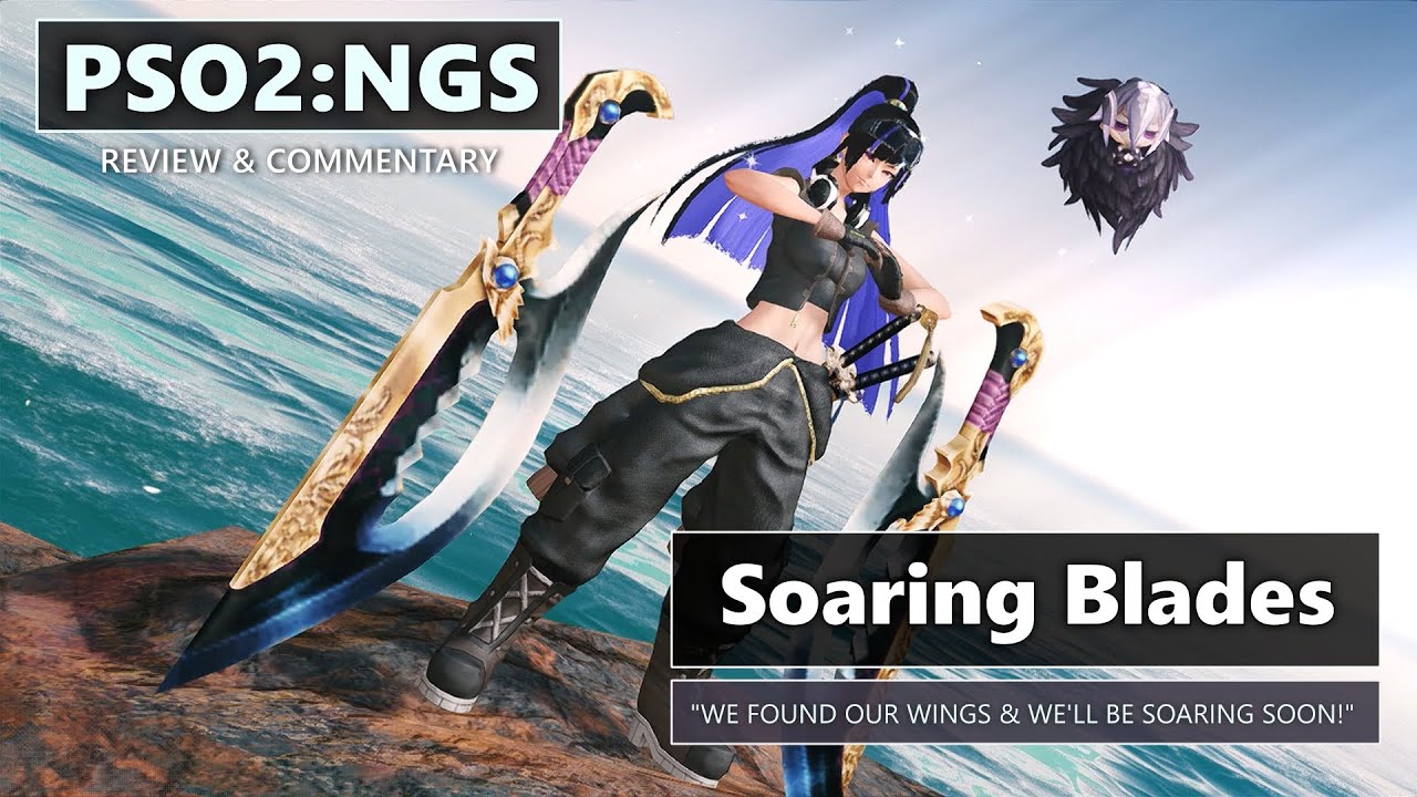 PSO2: NGS - Let's Review Soaring Blades (Weapon Review - 20/7/22)
