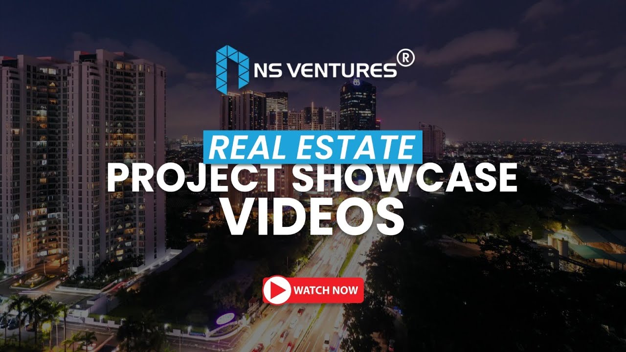Premium Real Estate Project Showcase Video | Aerial +  Lifestyle + Walkthrough | NS Ventures