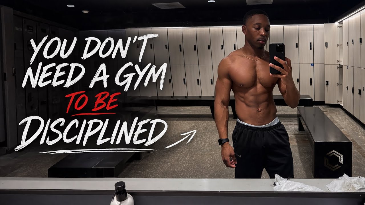 You Don’t Need A Gym To Be Disciplined