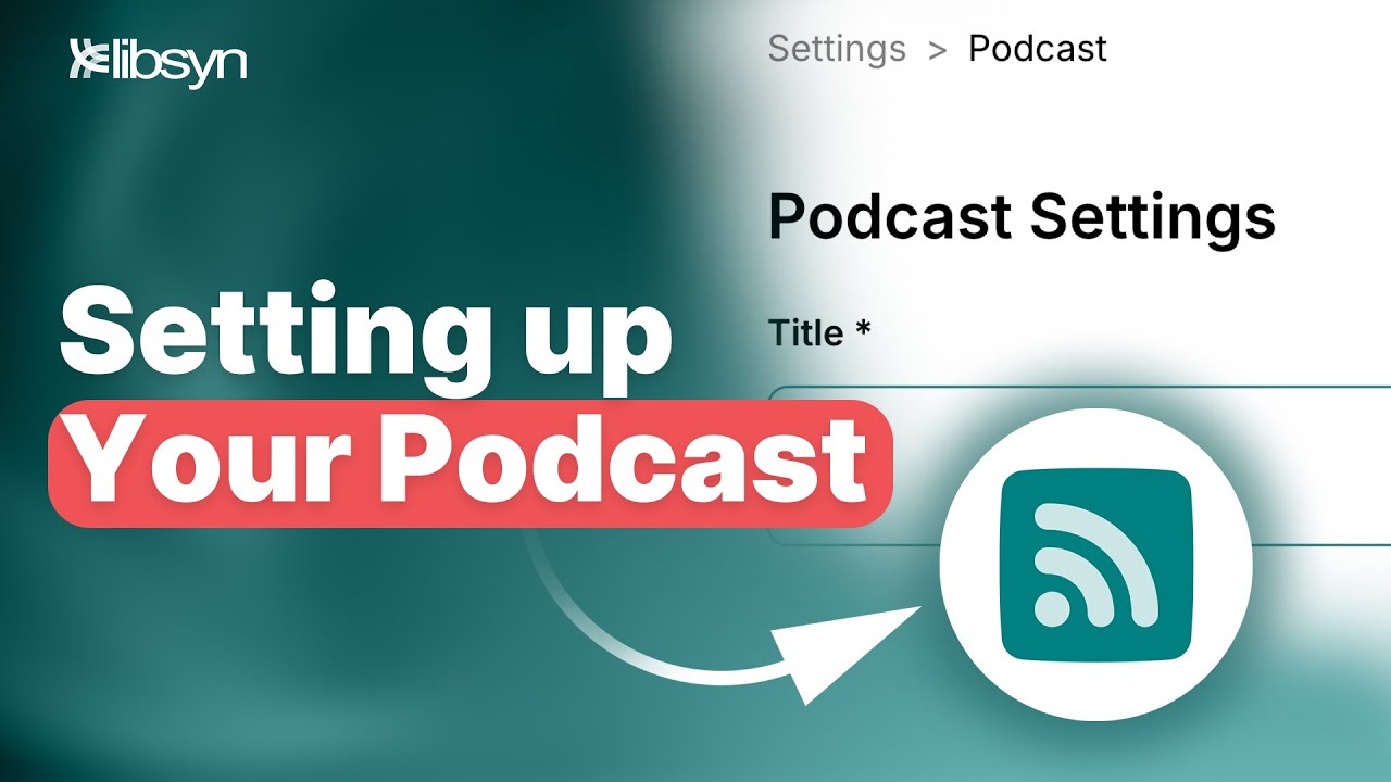 How to Set Up Your Podcast with Libsyn (Step-By-Step)