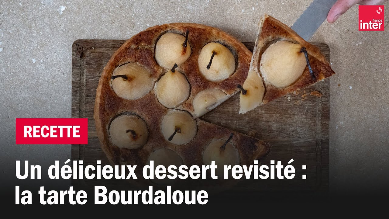 La tarte Bourdaloue - Les recettes de Fran&ccedil;ois-R&eacute;gis Gaudry