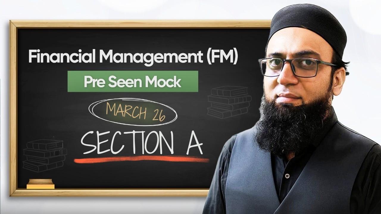 ACCA | Financial Management (FM) | PRE SEEN MOCK | MARCH 26 SECTION A