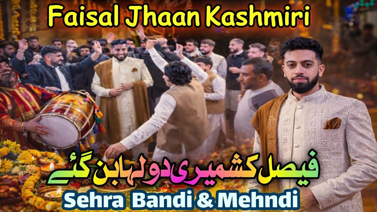 Faisal Jan Kashmiri Becomes a Groom | Sehra Bandi & Mehndi Day – Part 2