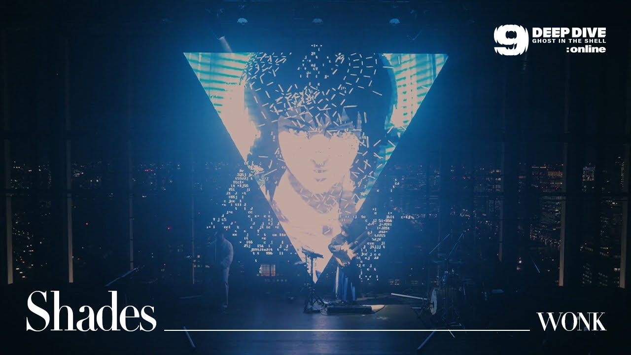 WONK | “Shades” | DEEP DIVE: online - GHOST IN THE SHELL -