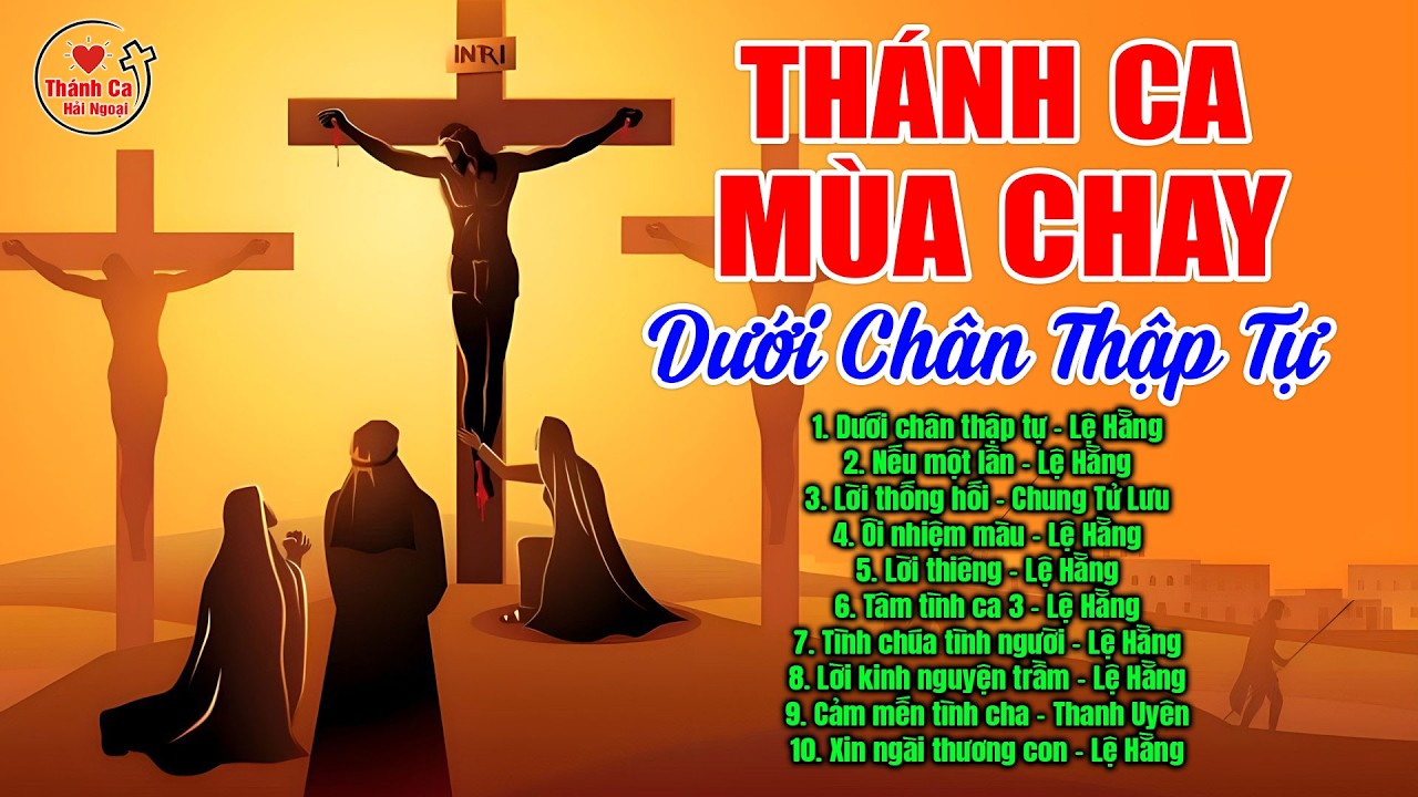 Thánh Ca Mùa Chay Hay Nhất 2026 | Dưới Chân Thập Tự | Thánh Ca Cầu Nguyện Sám Hối Mùa Chay