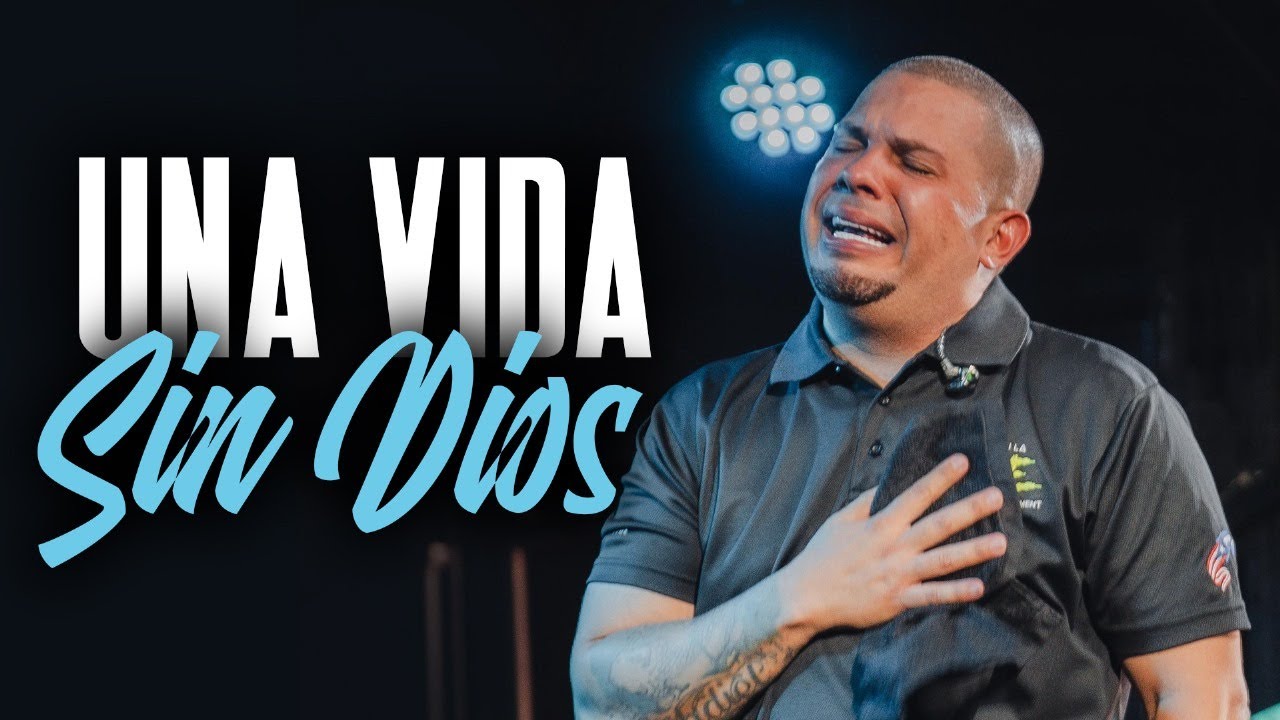 Una Vida Sin Dios -  Pastor Bryan Caro