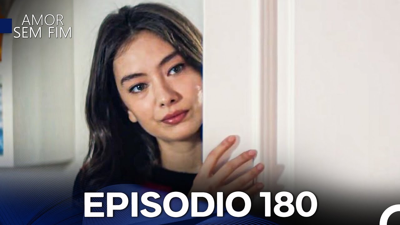 Amor Sem Fim Epis&oacute;dio 180