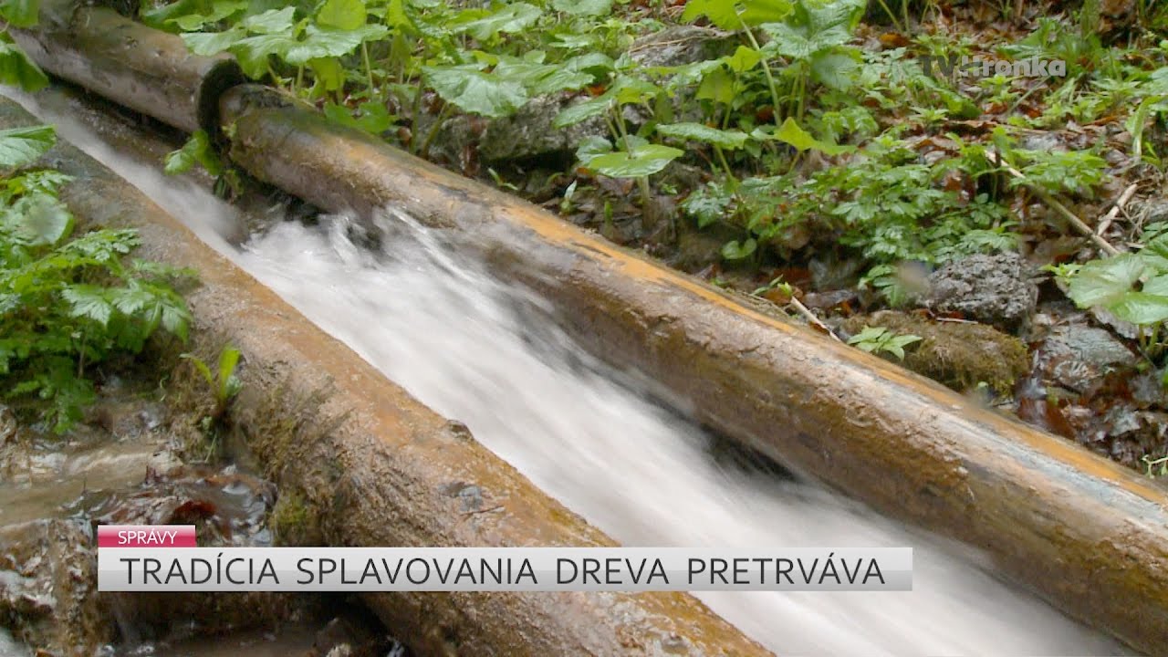 Tradícia splavovania dreva pretrváva