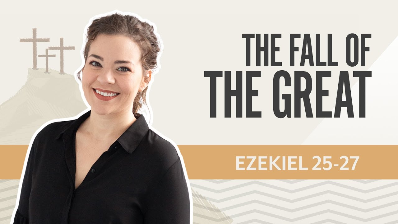 The Fall of the Great | Ezekiel 25-27