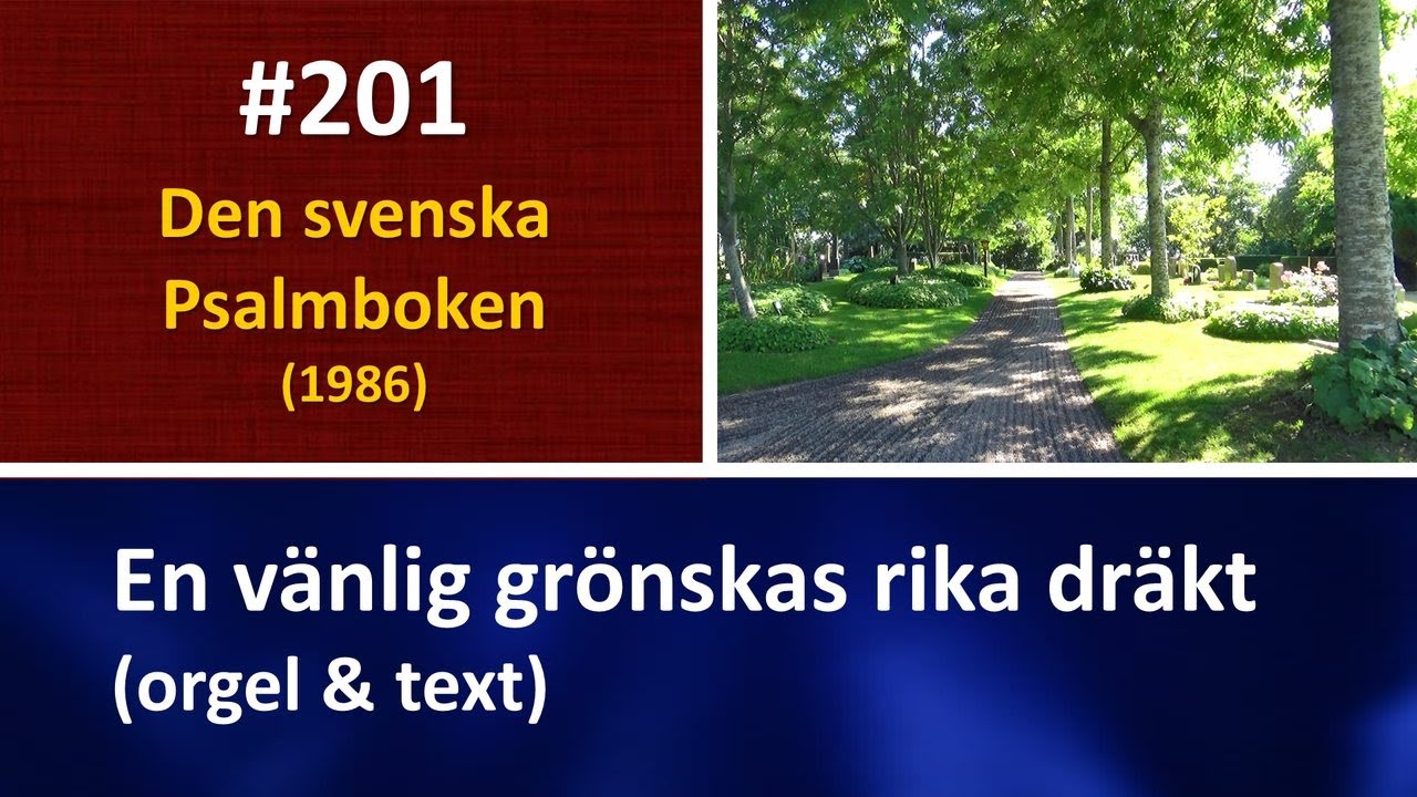 (Sv. Ps. 201) En vänlig grönskas rika dräkt (Sommarpsalm) (orgel & text)