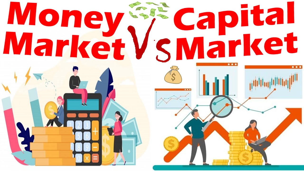 Differences between Money Market and Capital Market.