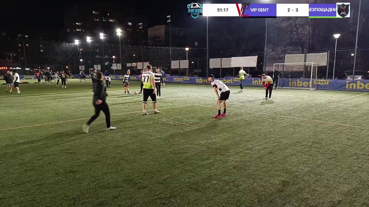 Лига Кючука
VIP DENT VS БЕЗПОЩАДНИ