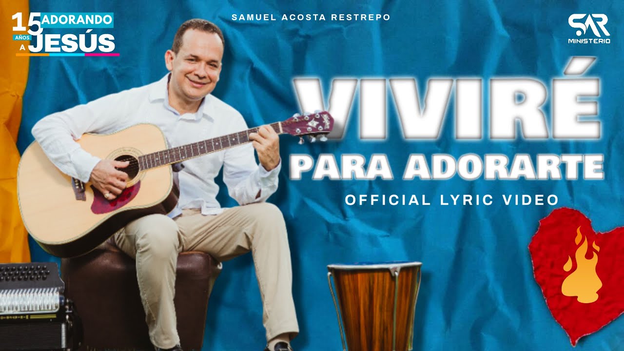 Samuel Acosta - Viviré Para Adorarte (Official Lyric Video)