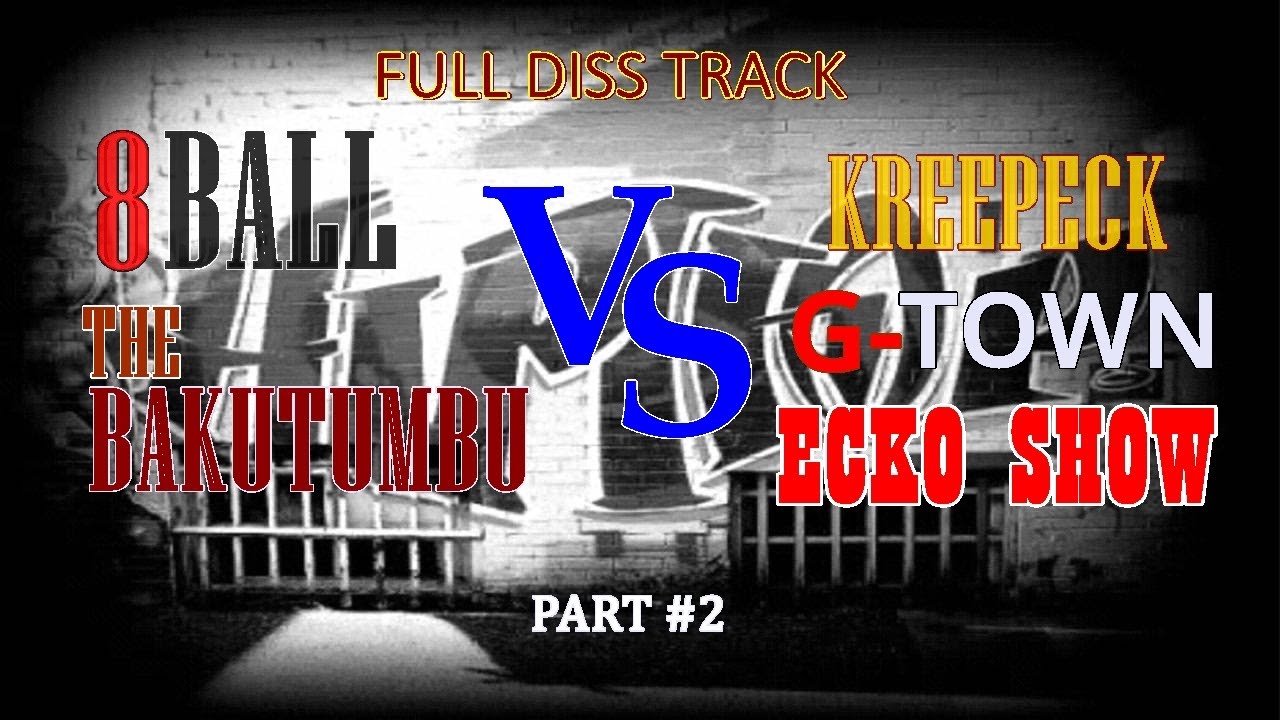 8BALL, THE BAKUTUMBU & A.G.L VS ECKO SHOW, KREEPEK & G-TOWN #FULLDISSTRACK #PART2