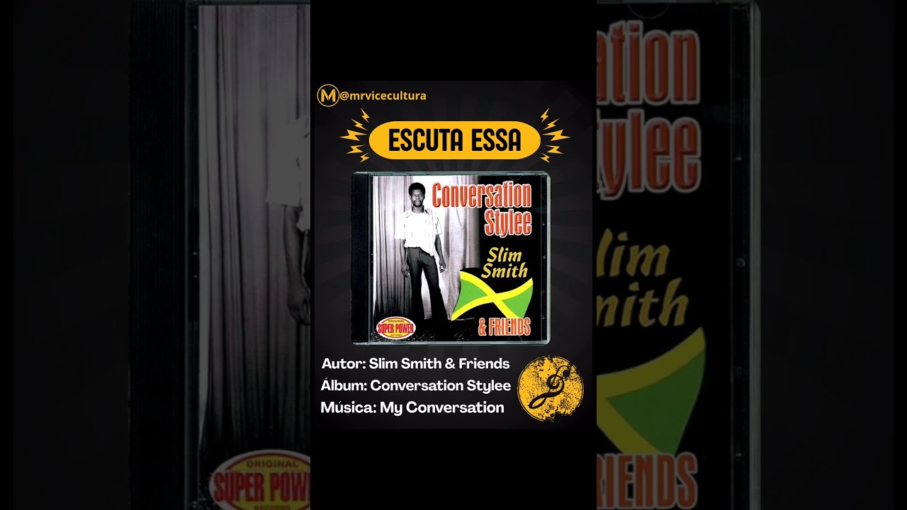 #myconversation #slimsmith #reggae #music #musicoterapia #mrvicecultura #musicaevida