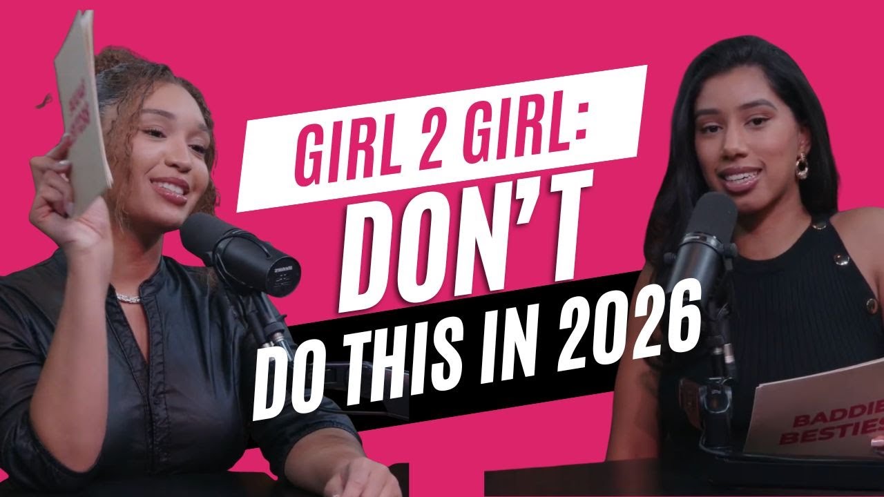 Girl 2 Girl: What Not To Do In 2026