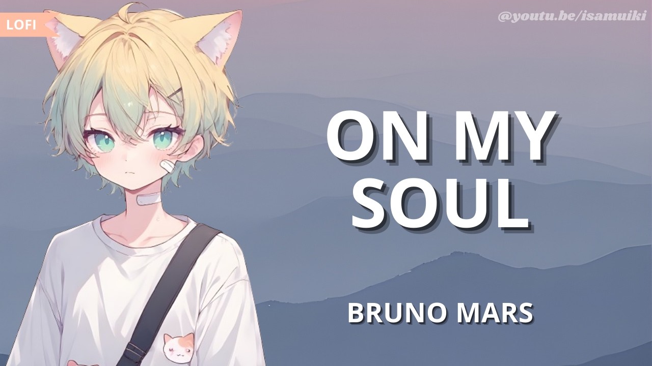 Bruno Mars - On My Soul | Lofi + Lyrics