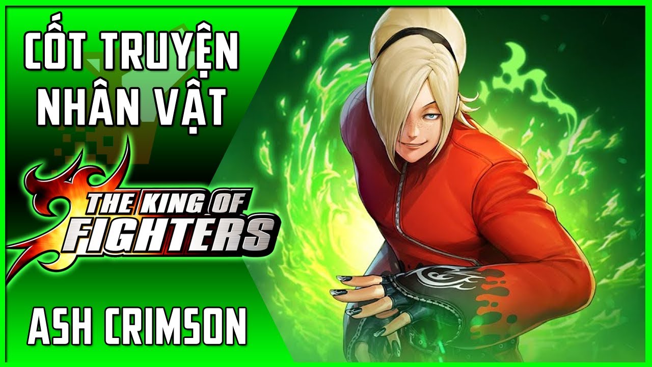 Nhân Vật Game #8 | Ash Crimson - Người Hùng Thầm Lặng | King of Fighters | Maximon