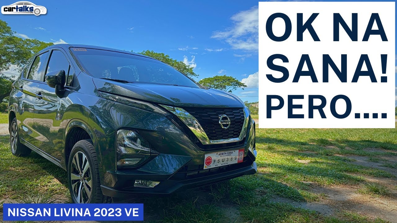 Nissan Livina VE 2023 - Ang Ganda! Kaso...