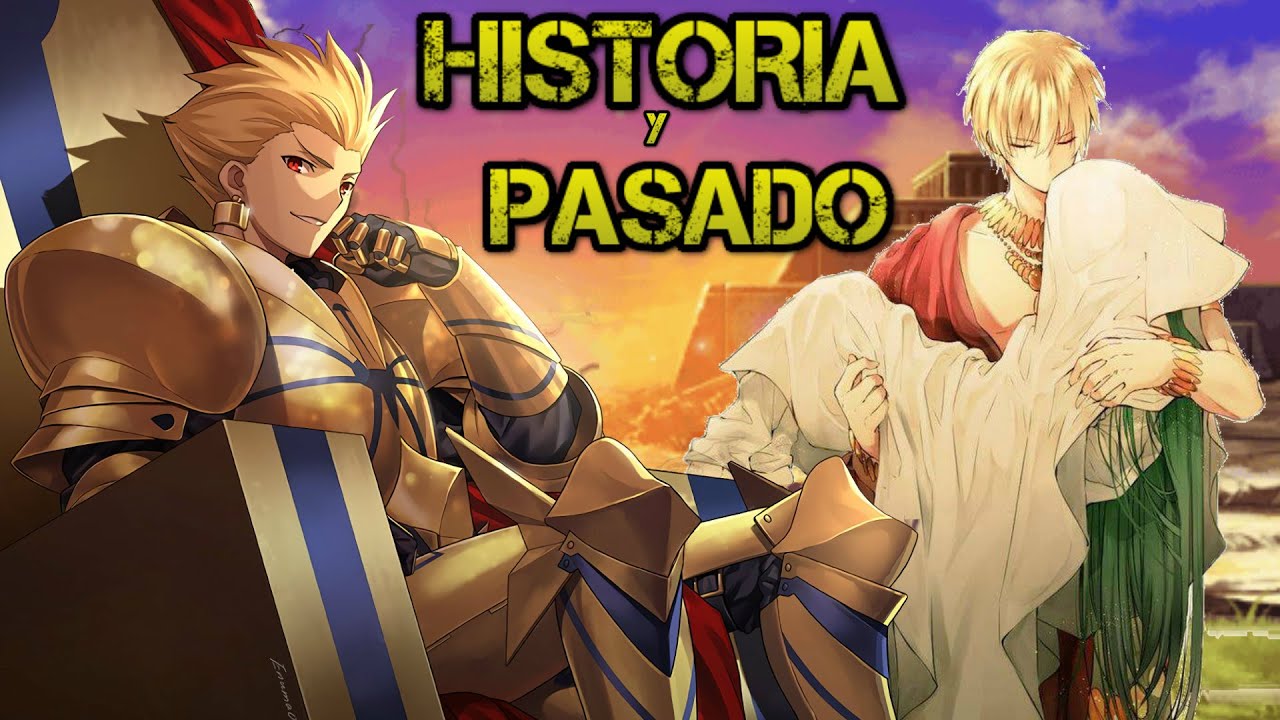 FATE:La Historia y Pasado de Gilgamesh El 