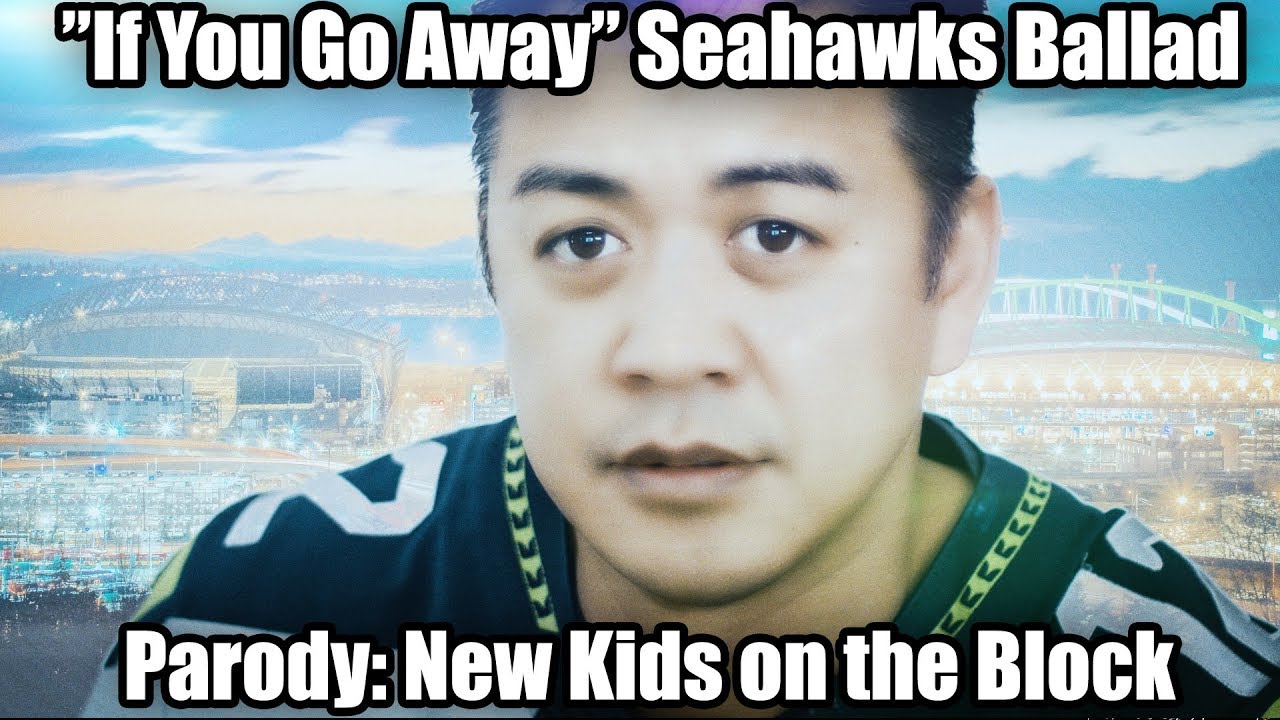 If You Go Away (Seahawks Ballad)-PARODY: New Kids on the Block