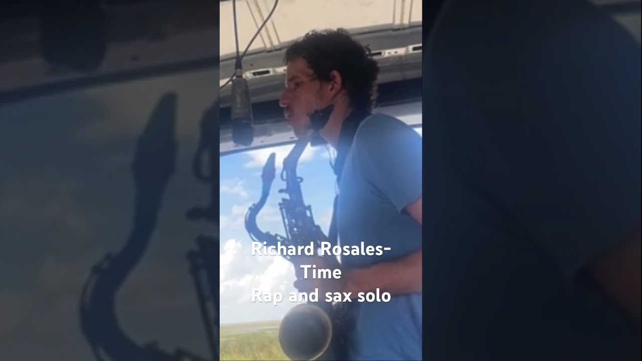 Richard Rosales- Time Rap and sax solo