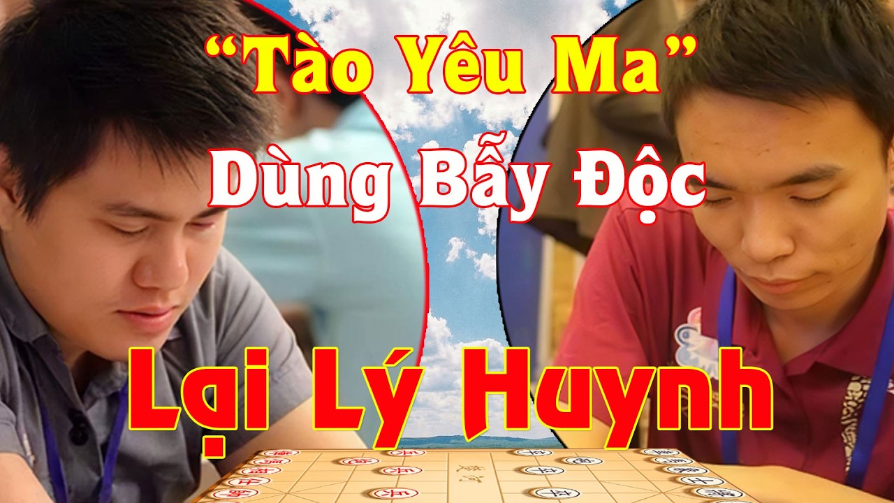 [CỜ TƯỚNG ĐỈNH CAO] | LẠI LÝ HUYNH vs TÀO NHAM LỖI - PHÁO ĐẦU