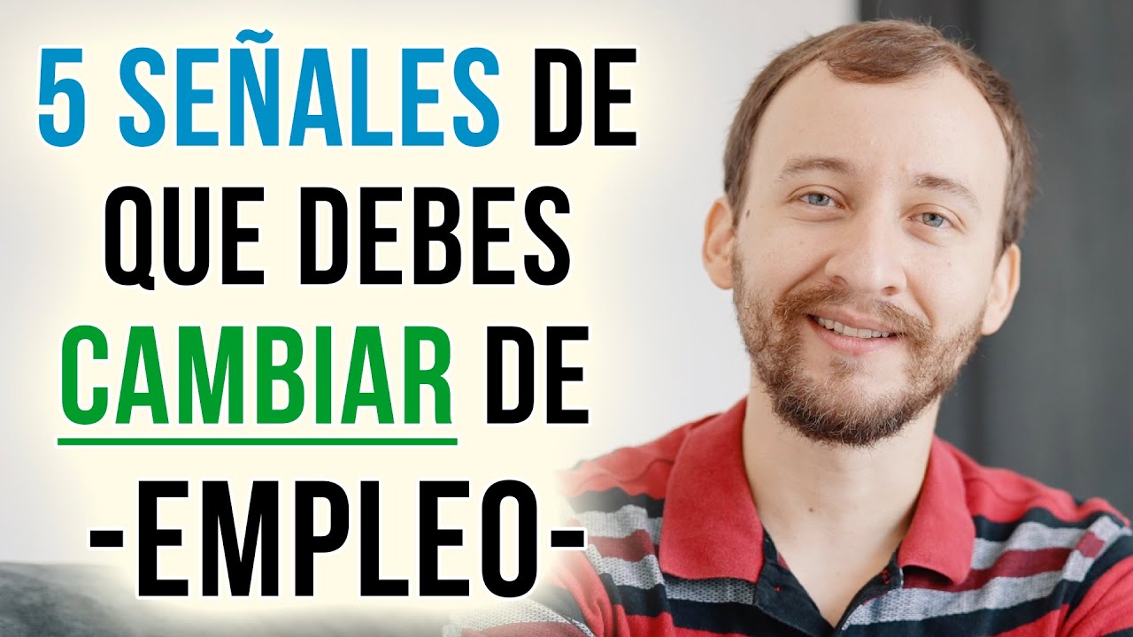 5 Señales De Que Debes CAMBIAR De Empleo