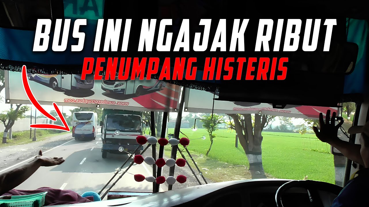 BUS INI NGAJAK RIBUT SAMPAI PENUMPANG HISTERIS || SENSASI BUS JAWA TIMURAN