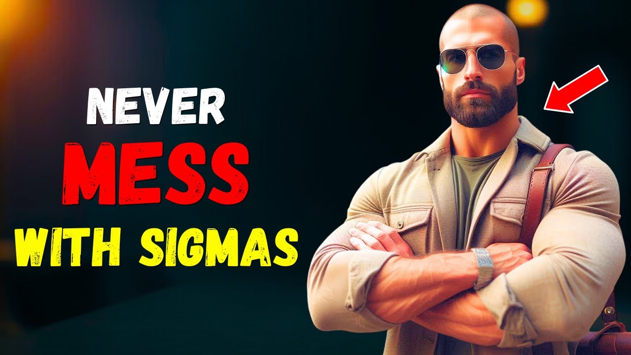 10 Reasona Why You Should Never Cross A Sigma Male