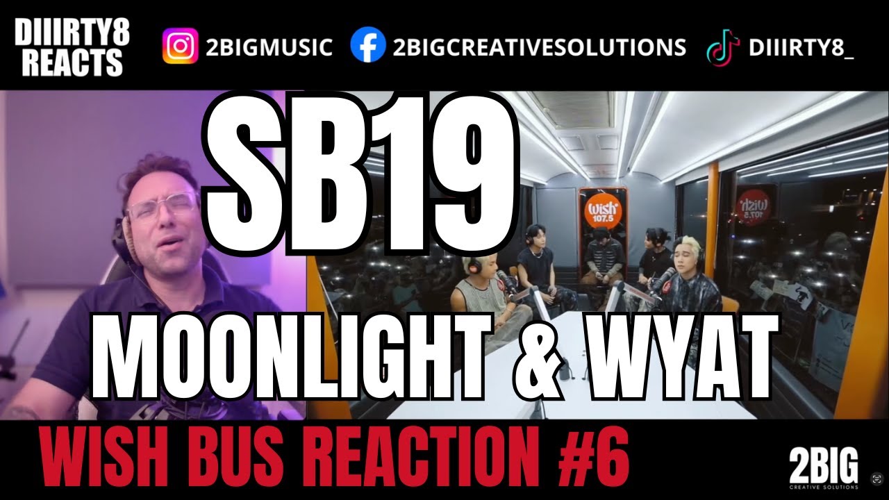 SB19 - MOONLIGHT & WYAT | WISH BUS | FOREIGNER #reaction #sb19
