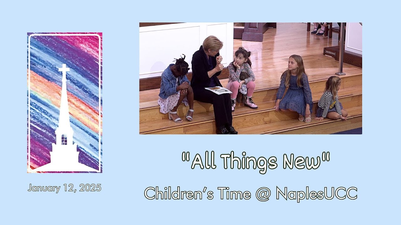 All Things New | Children's Ministry @NaplesUCC