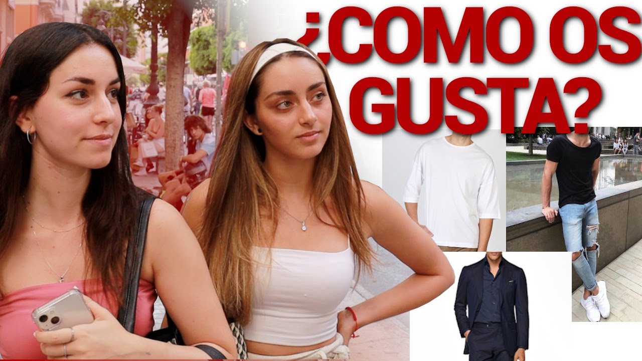 Preguntando a mujeres en Valencia sobre cómo les gusta que vistan los hombres