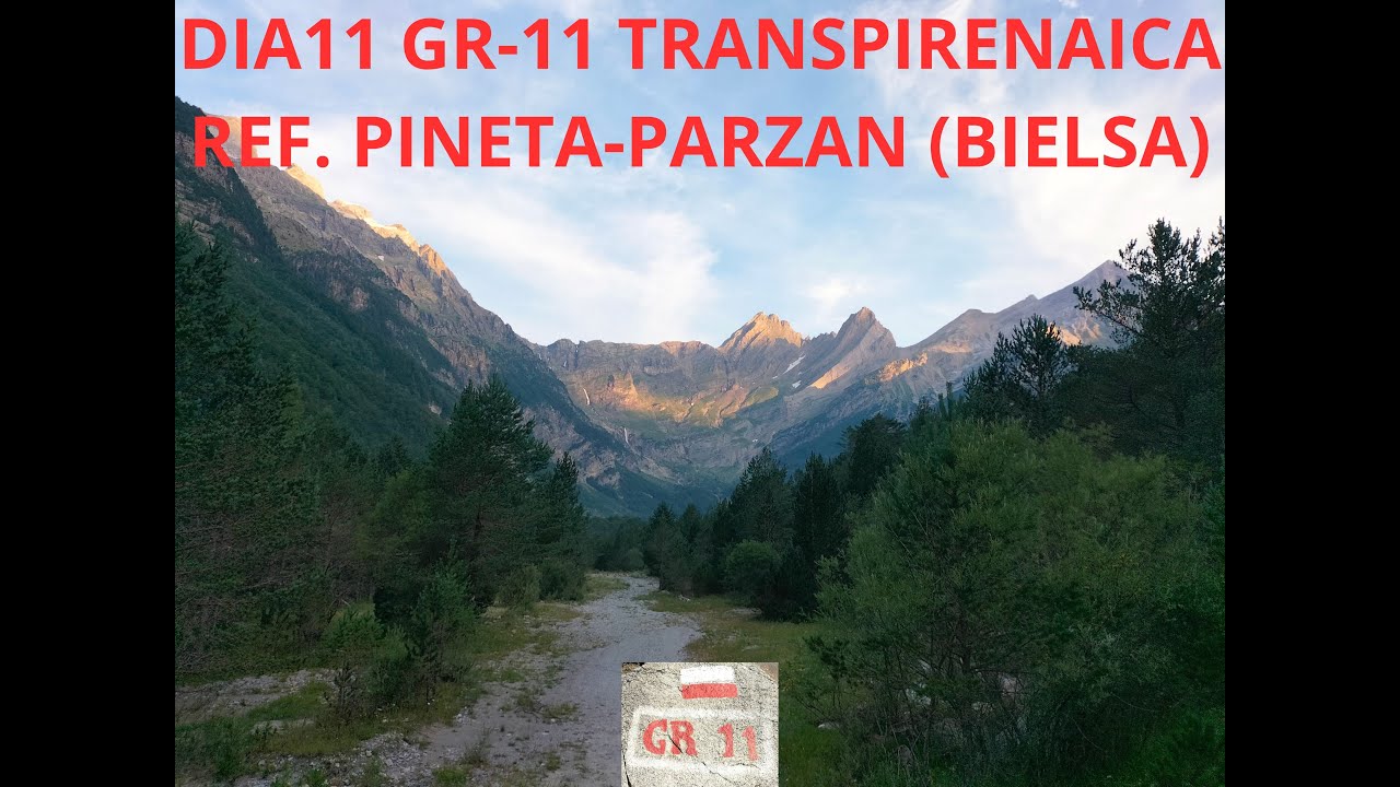 DIA 11 GR 11 TRANSPIRENAICA REF  PINETA PARZAN BIELSA