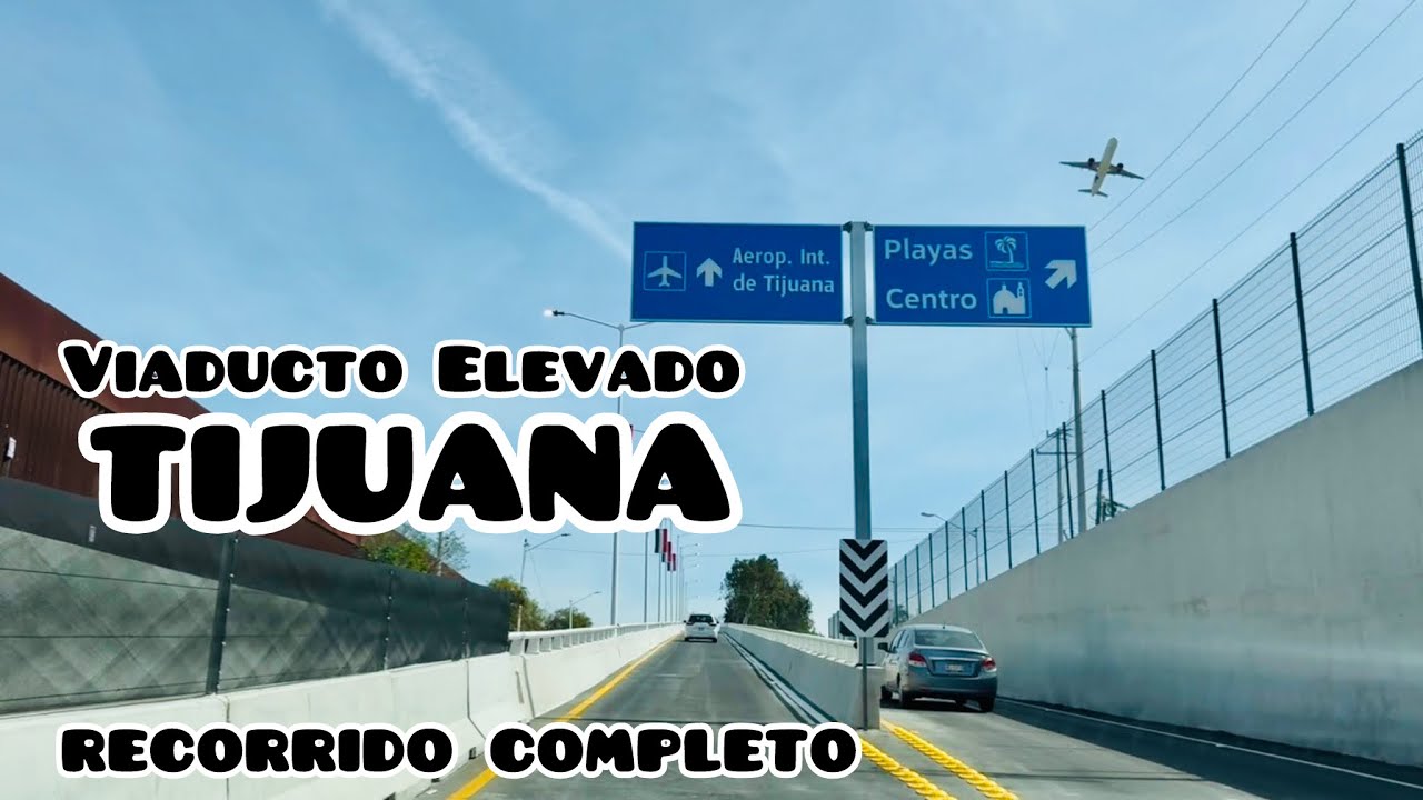 Viaducto Elevado Tijuana | Playas - Aeropuerto (vimos un accidente) 