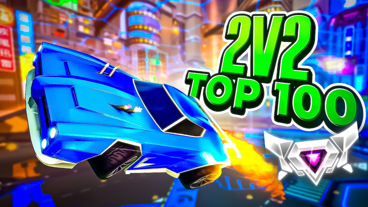 How I got TOP 100 in 2v2 Rocket League