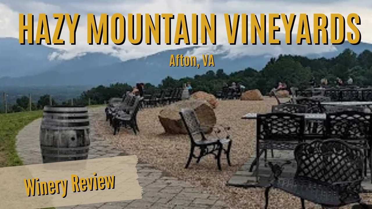 Hazy Mountain Vineyards & Brewery* - VA winery review 2022 - CV Region