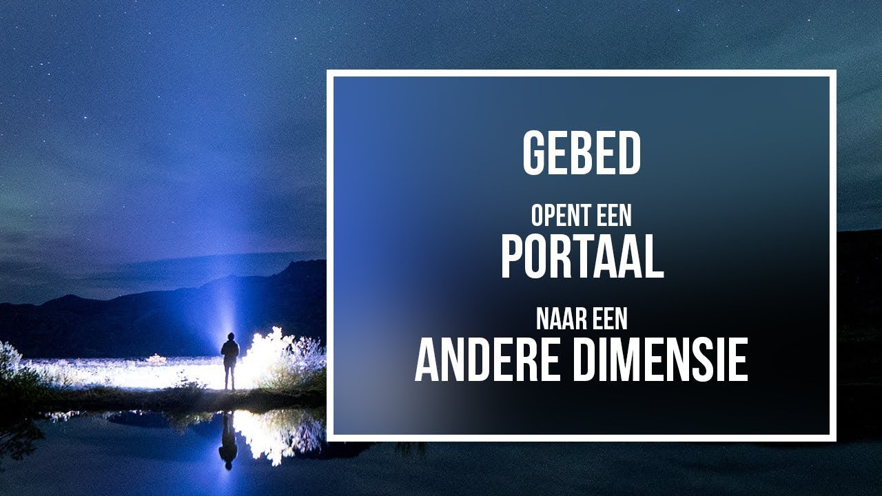 Peter de Leau | Gebed opent een portaal naar een andere dimensie