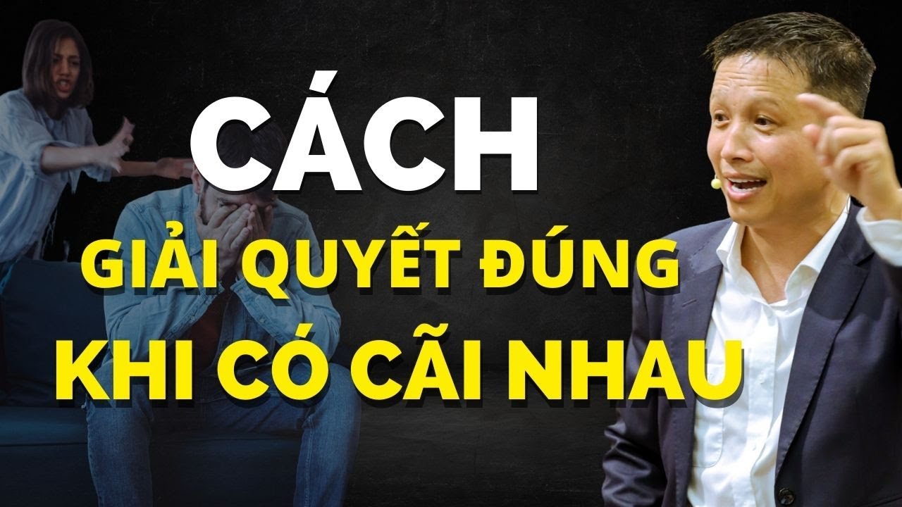 Cách giải quyết đúng khi có cãi nhau