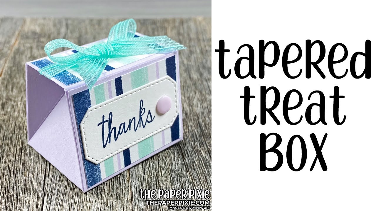 Tapered Treat Box Tutorial