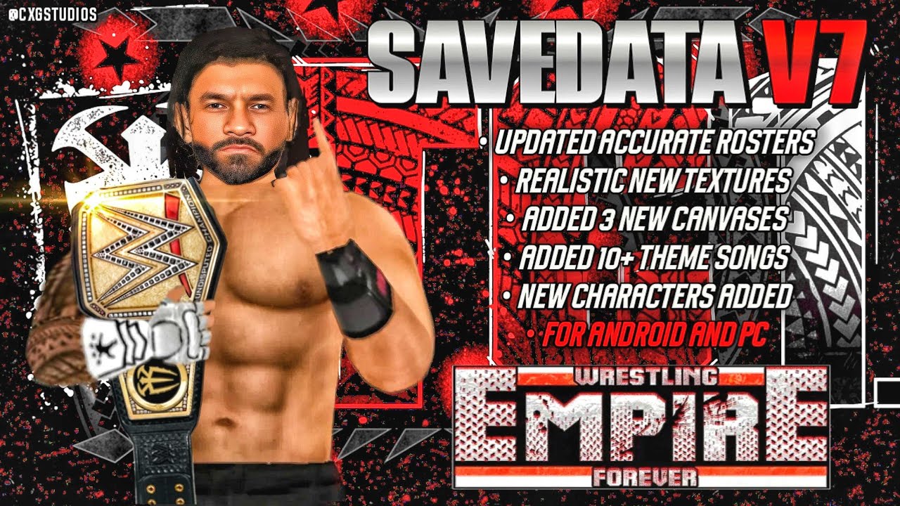 Wrestling Empire Forever Savedata V7 For Android & PC by @cxgstudios! | Updated Rosters and More